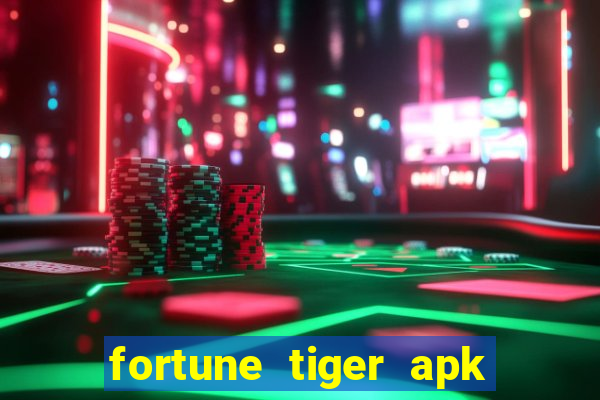 fortune tiger apk dinheiro infinito